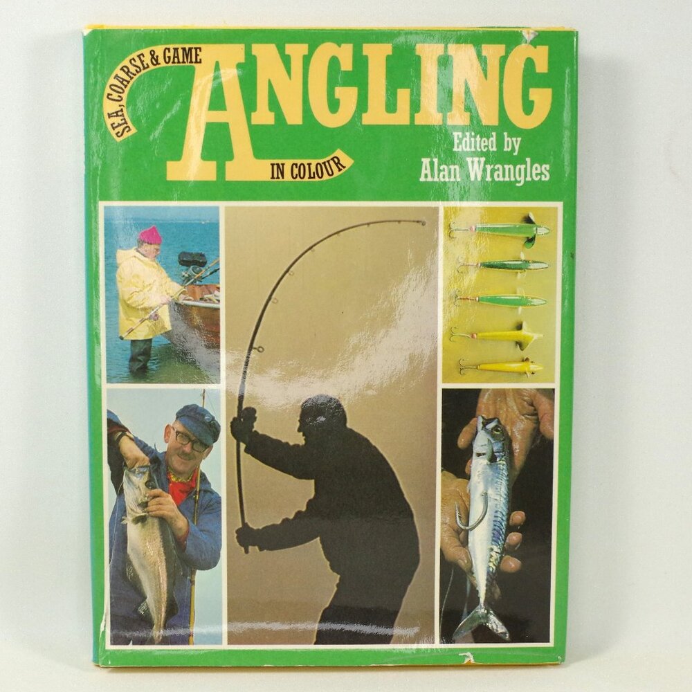 Angling In Colour by Alan Wrangles, 1973, First Edition How to Catch Fish Book
